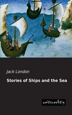 Stories of Ships and the Sea 3943850749 Book Cover