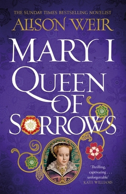 Mary I: Queen of Sorrows 1472278135 Book Cover