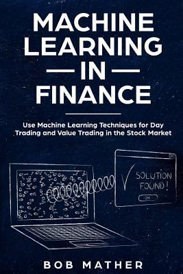 Machine Learning in Finance: Use Machine Learni... 1723701270 Book Cover