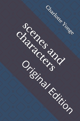 scenes and characters: Original Edition B092PJ9CH5 Book Cover