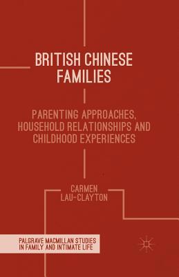 British Chinese Families: Parenting, Relationsh... 1349439282 Book Cover