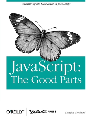 Javascript: The Good Parts: The Good Parts 0596517742 Book Cover