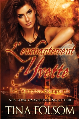 L'enchantement d'Yvette (Les Vampires Scanguard... [French] 1942906706 Book Cover