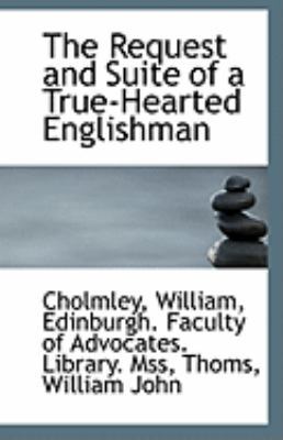 The Request and Suite of a True-Hearted Englishman 1113298960 Book Cover