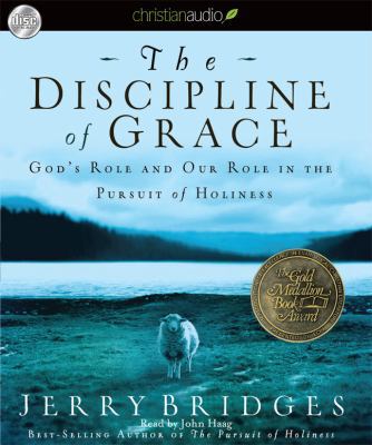 The Discipline of Grace: God's Role and Our Rol... 1596448903 Book Cover