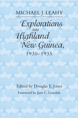 Explorations Into Highland New Guinea, 1930-1935 0817304460 Book Cover