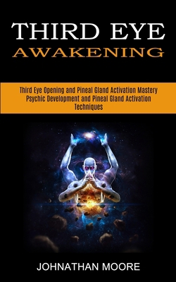 Third Eye Awakening: Third Eye Opening and Pine... 198996558X Book Cover