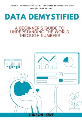 Data Demystified: A Beginner's Guide to Underst...            Book Cover