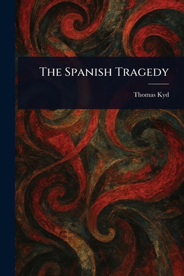 The Spanish Tragedy 1023371510 Book Cover