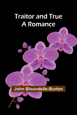 Traitor and True: A Romance 9357969551 Book Cover