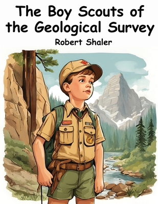 The Boy Scouts of the Geological Survey 1836572212 Book Cover