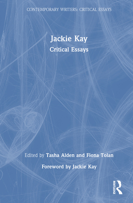 Jackie Kay: Critical Essays 1032757280 Book Cover