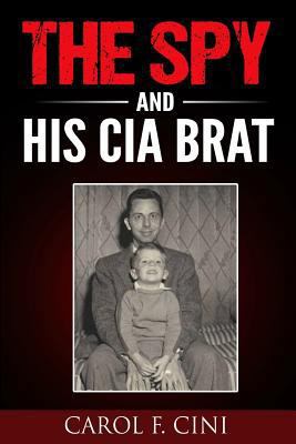 The Spy and His CIA Brat 153753582X Book Cover