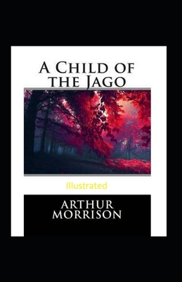 A Child of the Jago Illustrated B0941XCTLC Book Cover