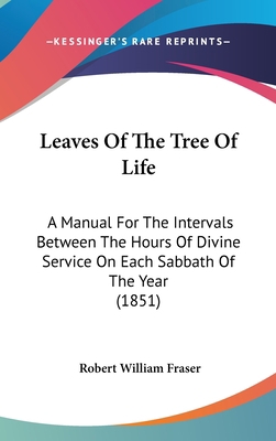 Leaves Of The Tree Of Life: A Manual For The In... 1437174426 Book Cover