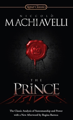 The Prince: The Classic Analysis of Statesmansh... 0451531000 Book Cover