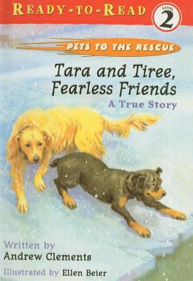 Tara and Tiree, Fearless Friends: A True Story 0756933153 Book Cover