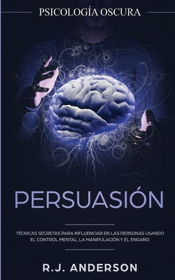 Persuasión: Psicología Oscura - Técnicas secret... [Spanish] 1953036147 Book Cover
