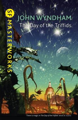 The Day Of The Triffids (S.F. Masterworks) [Har... 1473212677 Book Cover