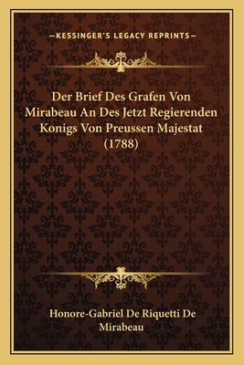 Der Brief Des Grafen Von Mirabeau An Des Jetzt ... [German] 1166161145 Book Cover