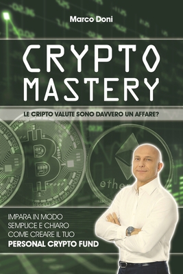 Crypto Mastery: Il Personal Crypto Fund [Italian] 1537493094 Book Cover