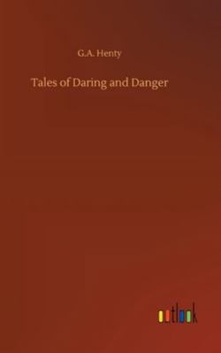 Tales of Daring and Danger 3752357789 Book Cover