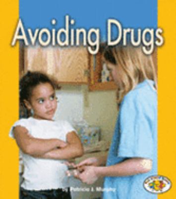 Avoiding Drugs (Pull Ahead Books Health) 0822527790 Book Cover