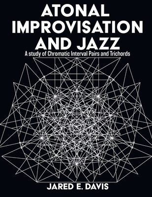 Atonal Improvisation and Jazz: A study of Chrom... B0D6C1321Q Book Cover