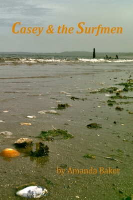 Casey & the Surfmen: A magical, modern fable in... 1975828909 Book Cover