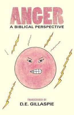 Anger, a Biblical Perspective 1449725104 Book Cover