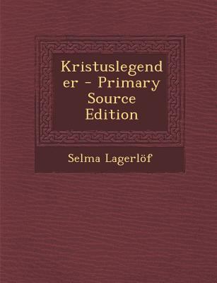 Kristuslegender - Primary Source Edition [Swedish] 1295822040 Book Cover