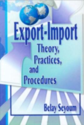 Export-Import Theory, Practices, and Procedures 0789005689 Book Cover