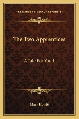 The Two Apprentices: A Tale For Youth 1163767069 Book Cover