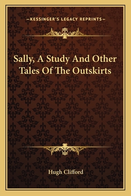 Sally, A Study And Other Tales Of The Outskirts 1163614580 Book Cover