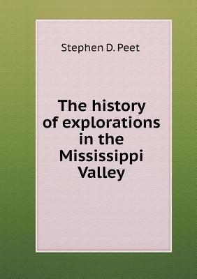 The history of explorations in the Mississippi ... 5518724861 Book Cover