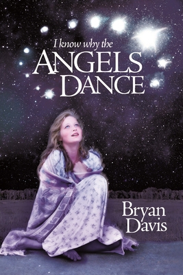 I Know Why Angels Dance 1946253545 Book Cover