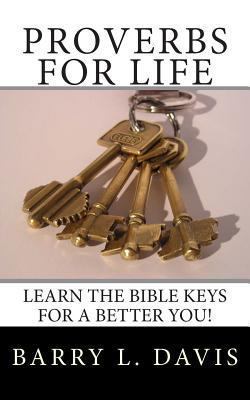 Proverbs for Life: Learn the Bible Keys for a B... 148238549X Book Cover