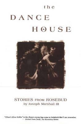 The Dance House: Stories from Rosebud: Stories ... 0890135266 Book Cover