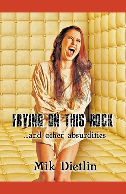 Frying On This Rock 1393890733 Book Cover