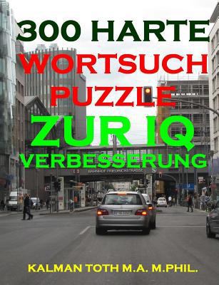 300 Harte Wortsuchpuzzle Zur IQ Verbesserung [German] 1499739761 Book Cover