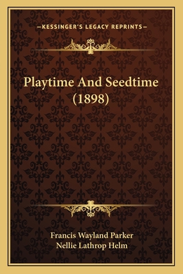 Playtime And Seedtime (1898) 1164865730 Book Cover