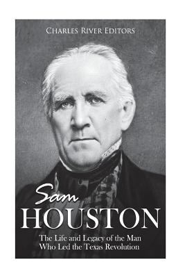 Sam Houston: The Life and Legacy of the Man Who... 1719221480 Book Cover