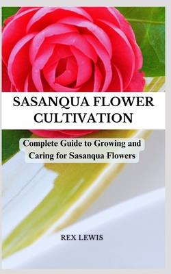 Sasanqua Flower Cultivation: Complete Guide to ...            Book Cover