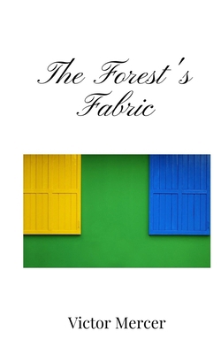 The Forest's Fabric 1805671510 Book Cover