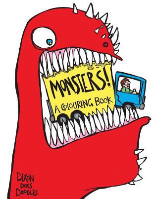 Monsters! A Colouring Book.: Illustrated By Dix... 1539753441 Book Cover