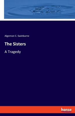 The Sisters: A Tragedy 3348087902 Book Cover