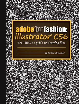 Adobe for Fashion: Illustrator CS6 1300577584 Book Cover
