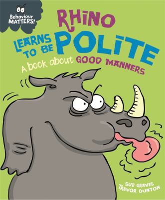 Rhino Learns to be Polite - A Book About Good M... 1445158698 Book Cover