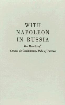 With Napoleon in Russia: The Memoirs of General... 0837186897 Book Cover