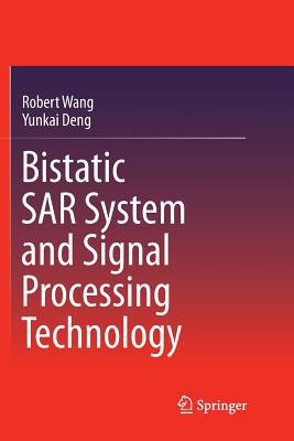 Bistatic Sar System and Signal Processing Techn... 9811097836 Book Cover